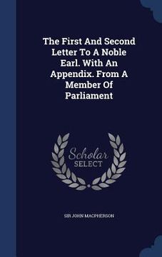portada The First And Second Letter To A Noble Earl. With An Appendix. From A Member Of Parliament