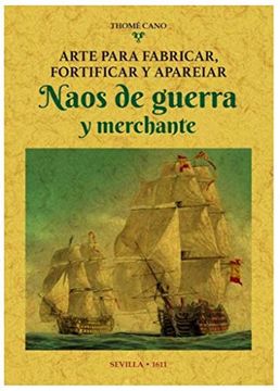 portada Arte Para Fabricar, Fortificar y Apareiar Naos de Guerra y Merchante (in Spanish)