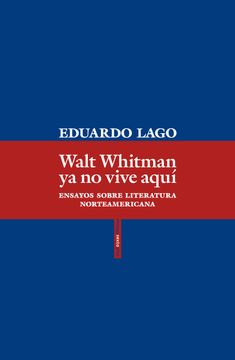 portada Walt Whitman ya no Vive Aquí: Ensayos Sobre Literatura Norteamericana