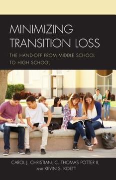portada Minimizing Transition Loss: The Hand-off from Middle School to High School (en Inglés)
