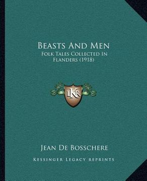 portada beasts and men: folk tales collected in flanders (1918) (in English)