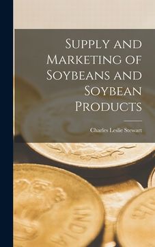 portada Supply and Marketing of Soybeans and Soybean Products (in English)