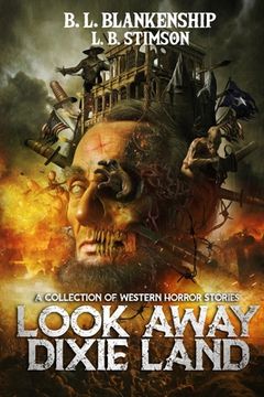 portada Look Away Dixie Land: a collection of Western Horror stories (en Inglés)