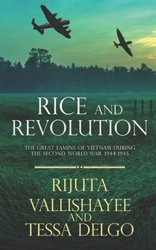 portada Rice and Revolution: The Great Famine of Vietnam During the Second World War, 1944-1945 (en Inglés)