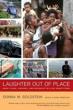 portada Laughter out of Place: Race, Class, Violence, and Sexuality in a rio Shantytown (California Series in Public Anthropology) (en Inglés)