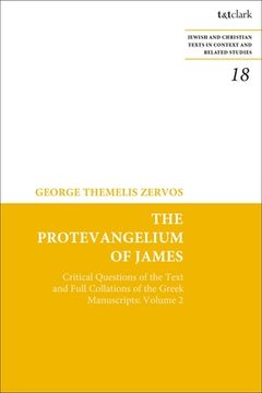portada The Protevangelium of James: Critical Questions of the Text and Full Collations of the Greek Manuscripts: Volume 2 (en Inglés)