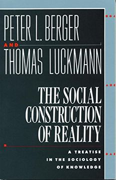 portada The Social Construction of Reality: A Treatise in the Sociology of Knowledge (en Inglés)