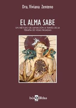 portada El Alma Sabe. Un Metodo de Sanacion a Traves de la Terapia de Vidas pa (in Spanish)