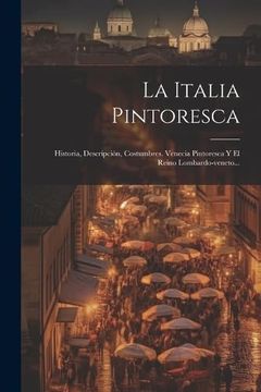 portada La Italia Pintoresca: Historia, Descripción, Costumbres. Venecia Pintoresca y el Reino Lombardo-Veneto.
