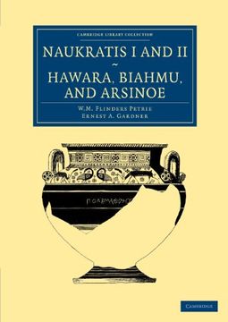 portada Naukratis i and ii, Hawara, Biahmu, and Arsinoe (Cambridge Library Collection - Egyptology) (en Inglés)