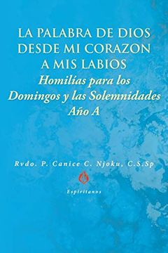 portada La Palabra de Dios Desde mi Corazón a mis Labios: Homilías Para los Domingos y las Solemnidades (Año a)