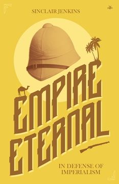portada Empire Eternal: In Defense of Imperialism (in English)