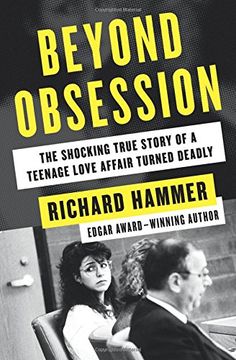 portada Beyond Obsession: The Shocking True Story of a Teenage Love Affair Turned Deadly (en Inglés)