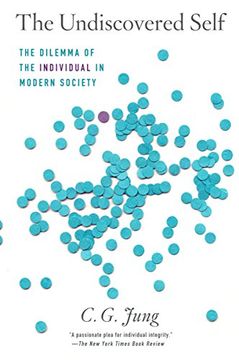 portada The Undiscovered Self: The Dilemma of the Individual in Modern Society 