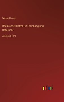 portada Rheinische Blätter für Erziehung und Unterricht: Jahrgang 1871 (en Alemán)