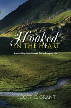 portada Hooked In The Heart: Appreciating the Artistry of God in Everyday Life