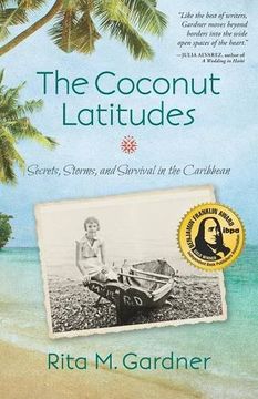 portada The Coconut Latitudes: Secrets, Storms, and Survival in the Caribbean (en Inglés)