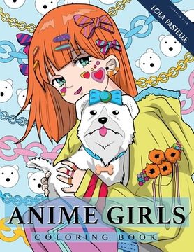 portada Anime Girls Coloring Book: Amazing Japanese anime illustrations for adults, teens, and kids (en Inglés)