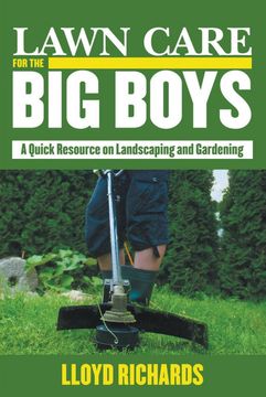 portada Lawn Care for the big Boys: A Quick Resource on Landscaping and Gardening (en Inglés)