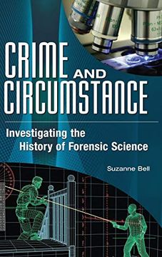portada Crime and Circumstance: Investigating the History of Forensic Science (en Inglés)