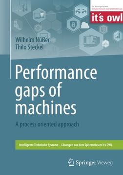 portada Performance gaps of machines: A process oriented approach (Intelligente Technische Systeme – Lösungen aus dem Spitzencluster it’s OWL)