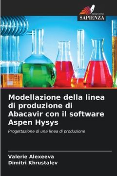 portada Modellazione della linea di produzione di Abacavir con il software Aspen Hysys (en Italiano)