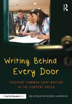 portada Writing Behind Every Door: Teaching Common Core Writing in the Content Areas (Eye on Education)