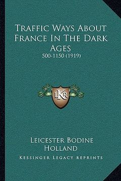 portada traffic ways about france in the dark ages: 500-1150 (1919)
