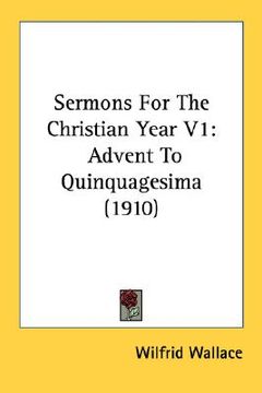 portada sermons for the christian year v1: advent to quinquagesima (1910) (en Inglés)