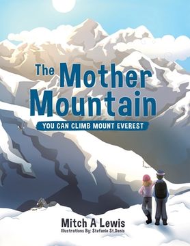 portada The Mother Mountain: You can Climb Mount Everest (en Inglés)