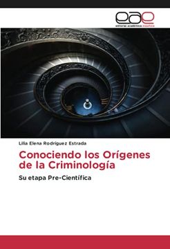 portada Conociendo los Orígenes de la Criminología: Su Etapa Pre-Científica (in Spanish)