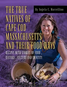 portada The True Natives of Cape cod Massachusetts and Their Food Ways (en Inglés)