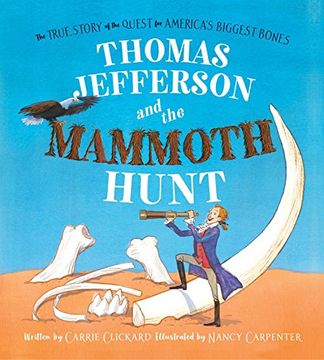 portada Thomas Jefferson and the Mammoth Hunt: The True Story of the Quest for America's Biggest Bones (en Inglés)