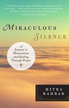 portada Miraculous Silence: A Journey to Illumination and Healing Through Prayer 