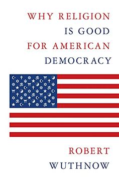 portada Why Religion is Good for American Democracy (en Inglés)
