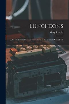 portada Luncheons: a Cook's Picture Book: a Supplement to the Century Cook Book