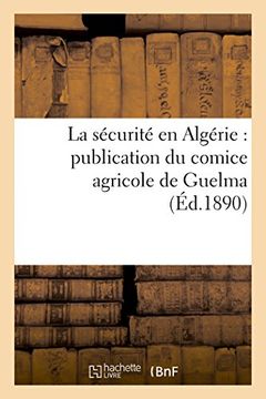 portada La Securite En Algerie: Publication Du Comice Agricole de Guelma (French Edition)