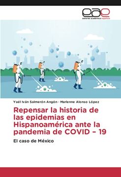 portada Repensar la Historia de las Epidemias en Hispanoamérica Ante la Pandemia de Covid – 19: El Caso de México