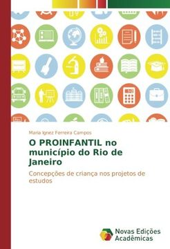 portada O PROINFANTIL no município do Rio de Janeiro: Concepções de criança nos projetos de estudos - 9783330769908