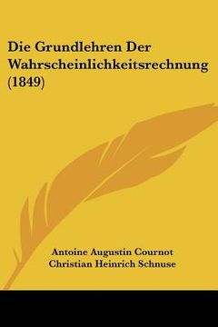 portada Die Grundlehren Der Wahrscheinlichkeitsrechnung (1849) (en Alemán)