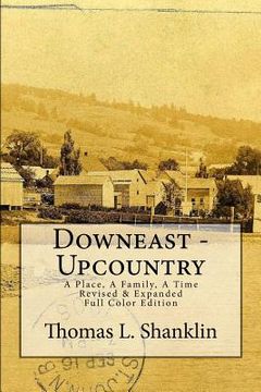 portada Downeast - Upcountry: A Place, A Family, A Time - Revised & Expanded (en Inglés)