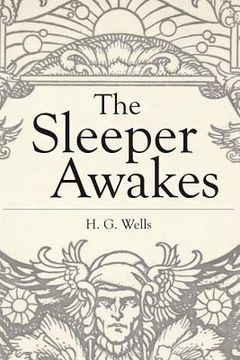 portada The Sleeper Awakes: Illustrated Revised Edition (en Inglés)
