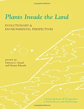 portada Plants Invade the Land: Evolutionary and Environmental Perspectives (The Critical Moments and Perspectives in Earth History and Paleobiology) (en Inglés)