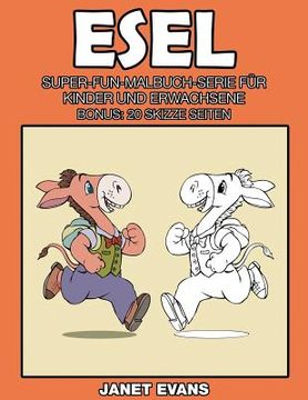 portada Esel: Super-Fun-Malbuch-Serie für Kinder und Erwachsene (Bonus: 20 Skizze Seiten)