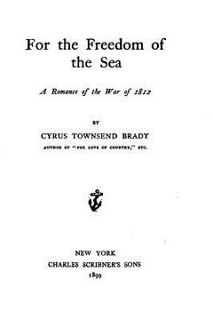 portada For the Freedom of the Sea, A Romance of the War of 1812 (en Inglés)