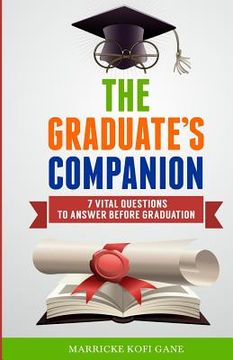 portada The Graduate's Companion: 7 Vital Questions To Answer Before Graduation (en Inglés)