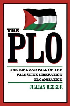 portada The PLO: The Rise and Fall of the Palestine Liberation Organization (en Inglés)