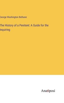 portada The History of a Penitent: A Guide for the Inquiring (en Inglés)