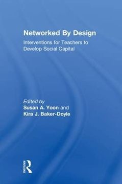 portada Networked by Design: Interventions for Teachers to Develop Social Capital 
