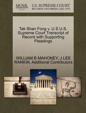 portada tak shan fong v. u s u.s. supreme court transcript of record with supporting pleadings (in English)